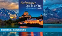 Books to Read  Ulysses Fabulous Quebec City: Experience the Passion of Quebec! (Ulysses Travel