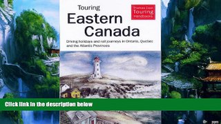 Books to Read  Touring Eastern Canada: Driving Holidays in Ontario, Quebec and Maritime Provinces