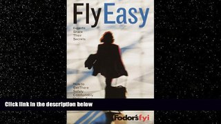 Popular Book Fodor s FYI: Fly Easy, 1st Edition (Special-Interest Titles)