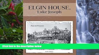 Big Deals  Elgin House, Lake Joseph - Past and Present  Full Read Best Seller
