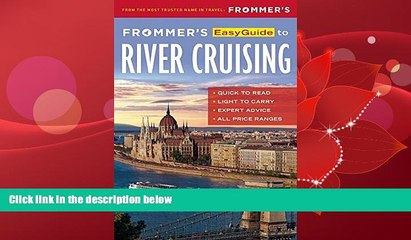 For you Frommer s EasyGuide to River Cruising (Easy Guides)