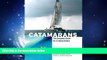 Enjoyed Read Catamarans: The Complete Guide for Cruising Sailors