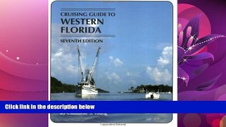 For you Cruising Guides: Cruising Guide to Western Florida: Seventh Edition (Cruising Guide Series)