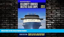 Popular Book An In-depth Guide to Celebrity Cruises Solstice Class Ships - 2014 Edition: Possibly