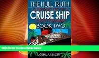 Enjoyed Read The Hull Truth: Chronicles of a Cruise Ship Crew Member (Book Two) (Volume 2)