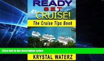Popular Book Ready, Set, Cruise!: Essential Cruise Tips - What To Know Before You Go (Tips and