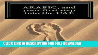 [Read PDF] ARABIC, and your first step into the UAE: Specifically Edited for Abu Dhabi and Dubai.