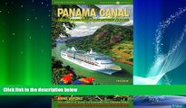 Choose Book Panama Canal by Cruise Ship: The Complete Guide to Cruising the Panama Canal