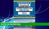 Online eBook Frommer s EasyGuide to Alaskan Cruises and Ports of Call 2014 (Easy Guides)