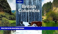 Big Deals  Lonely Planet British Columbia   the Yukon (Regional Travel Guide)  Best Seller Books