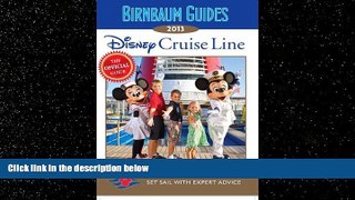 Online eBook Birnbaum Guides 2013: Disney Cruise Line: The Official Guide: Set Sail with Expert