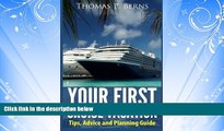 Choose Book Your First Cruise Vacation: Tips, Advice and Planning Guide