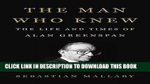 [EBOOK] DOWNLOAD The Man Who Knew: The Life and Times of Alan Greenspan READ NOW