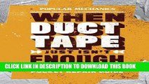 [EBOOK] DOWNLOAD Popular Mechanics When Duct Tape Just Isn t Enough: Your Complete Pocket Repair