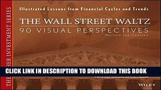 [DOWNLOAD] PDF BOOK The Wall Street Waltz: 90 Visual Perspectives, Illustrated Lessons From