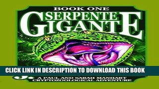 [Free Read] Serpente Gigante: A Paul and Sarah Manhart Cryptozoological Adventure Full Online