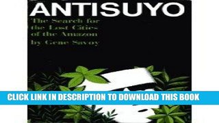 [Free Read] Antisuyo;: The search for the lost cities of the Amazon Free Online