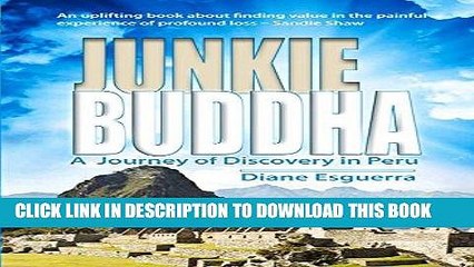 [Free Read] Junkie Buddha: A Journey of Discovery in Peru Free Online