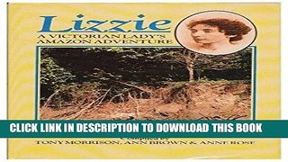 [Free Read] Lizzie: A Victorian Lady s Amazon Adventure Free Online