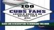 [Free Read] 100 Things Cubs Fans Should Know   Do Before They Die (100 Things...Fans Should Know)