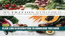 [EBOOK] DOWNLOAD Nutrition Stripped: 100 Whole-Food Recipes Made Deliciously Simple PDF