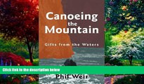 Books to Read  Canoeing the Mountain Gifts from the Waters  Full Ebooks Most Wanted