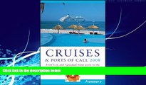 Enjoyed Read Frommer s Cruises   Ports of Call 2008: From U.S.   Canadian Home Ports to the