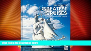 For you The World s Greatest Cruises: Explore Dream Discover (Monaco Books)