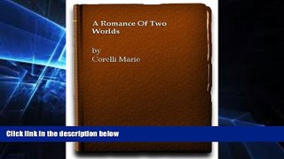 Popular Book A Romance Of Two Worlds