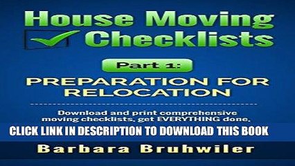 [DOWNLOAD] PDF BOOK House Moving Checklists, Part 1, Preparation for Relocation: (Download and
