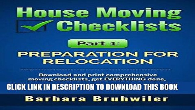 [DOWNLOAD] PDF BOOK House Moving Checklists, Part 1, Preparation for Relocation: (Download and