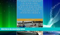For you Cruise Excursions On Your Own - European Cruise: Ports of Barcelona, Villafranche (Nice)