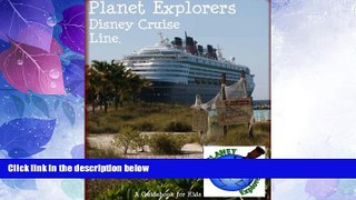 Online eBook Planet Explorers Disney Cruise Line: A Travel Guide for Kids