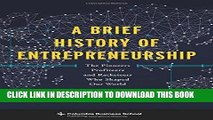 Ebook A Brief History of Entrepreneurship: The Pioneers, Profiteers, and Racketeers Who Shaped Our