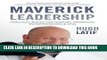 Best Seller Maverick Leadership: Practical Advice for General Managers, Entrepreneurs and  CEO s