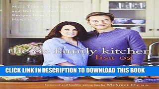 [PDF] The Oz Family Kitchen: More Than 100 Simple and Delicious Real-Food Recipes from Our Home to