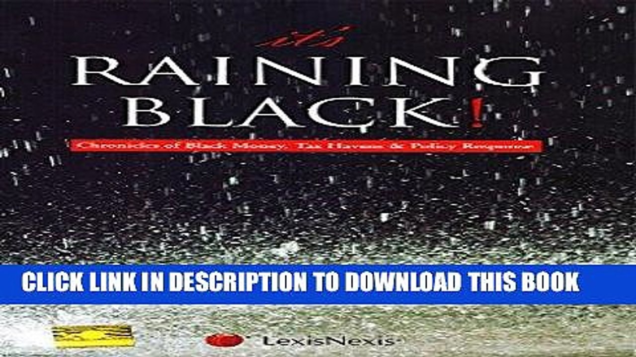 [DOWNLOAD] PDF BOOK It s Raining Black: Chronicles of Black Money, Tax Havens   Policy Response New