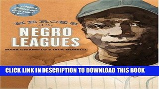 [PDF] Heroes of the Negro Leagues (with free DVD: Only the Ball Was White) Full Online