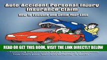 [EBOOK] DOWNLOAD Auto Accident Personal Injury Insurance Claim: (How To Evaluate and Settle Your