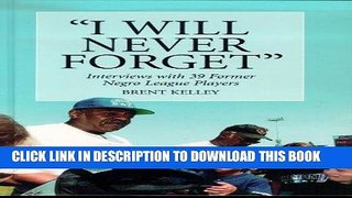 [PDF] I Will Never Forget: Interviews With 39 Former Negro League Players Popular Collection