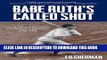 [PDF] Babe Ruth s Called Shot: The Myth and Mystery of Baseball s Greatest Home Run Popular