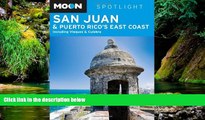 READ FULL  Moon Spotlight San Juan   Puerto Rico s East Coast: Including Vieques   Culebra  READ
