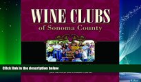 Popular Book Wine Clubs of Sonoma County: A Guide to the Pleasures and Perks of Belonging