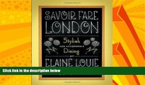 Online eBook Savoir Fare London: Stylish and Affordable Dining (Savoir Fare Guides)