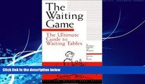 Choose Book The Waiting Game : The Ultimate Guide to Waiting Tables