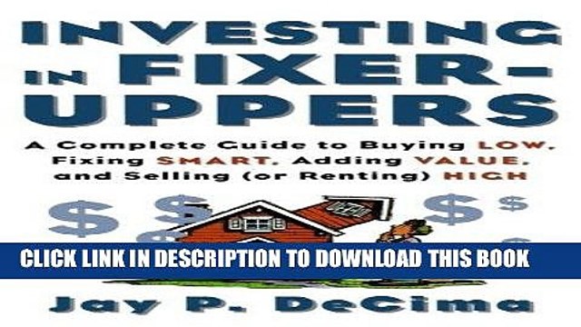 [DOWNLOAD] PDF BOOK Investing in Fixer-Uppers: A Complete Guide to Buying Low, Fixing Smart,