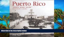 Big Deals  Puerto Rico Then and Now (Then   Now Thunder Bay)  Full Read Most Wanted