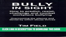 [Read PDF] Bully in Sight: How to Predict, Resist, Challenge and Combat Workplace Bullying