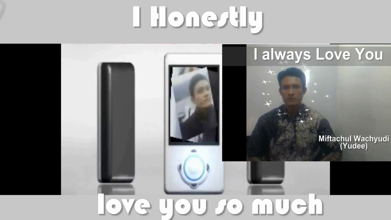 Honestly, I Love You So Much (Sejujurnya, Aku Sangat Mencintaimu)- by Miftachul Wachyudi (Yudee)