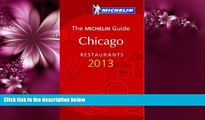 Popular Book MICHELIN Guide Chicago 2013: Restaurants   Hotels (Michelin Guide/Michelin)